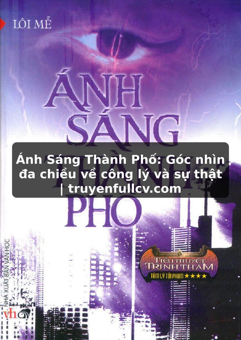 Truyện Tranh Ánh Sáng Thành Phố: Góc nhìn đa chiều về công lý và sự thật | truyenfullcv.com
