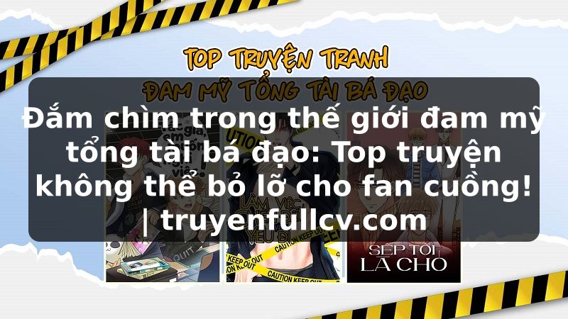 Truyện Tranh Đắm chìm trong thế giới đam mỹ tổng tài bá đạo: Top truyện không thể bỏ lỡ cho fan cuồng! | truyenfullcv.com