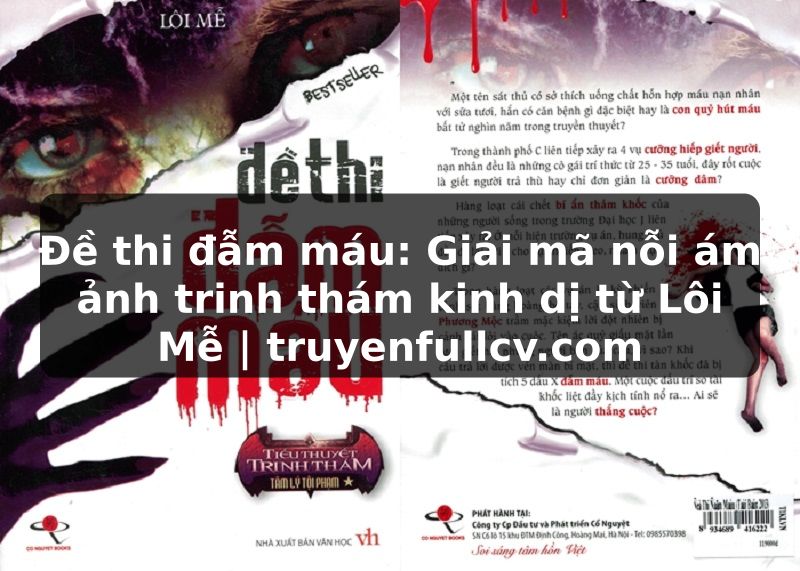 Truyện Tranh Đề thi đẫm máu: Giải mã nỗi ám ảnh trinh thám kinh dị từ Lôi Mễ | truyenfullcv.com