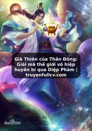 Truyện Tranh Già Thiên của Thần Đông: Giải mã thế giới võ hiệp huyền bí qua Diệp Phàm | truyenfullcv.com