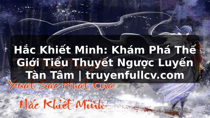 Truyện Tranh Hắc Khiết Minh: Khám Phá Thế Giới Tiểu Thuyết Ngược Luyến Tàn Tâm | truyenfullcv.com