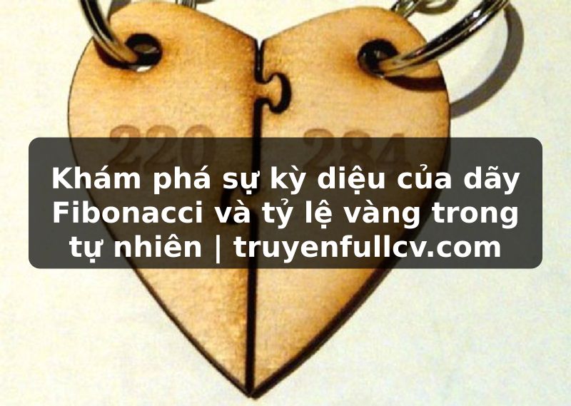 Truyện Tranh Khám phá sự kỳ diệu của dãy Fibonacci và tỷ lệ vàng trong tự nhiên | truyenfullcv.com