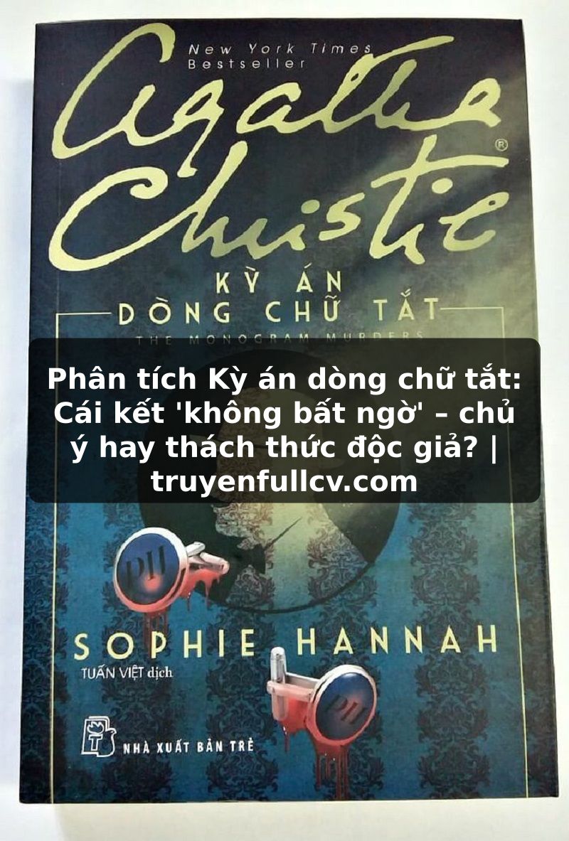 Truyện Tranh Phân tích Kỳ án dòng chữ tắt: Cái kết 'không bất ngờ' – chủ ý hay thách thức độc giả? | truyenfullcv.com