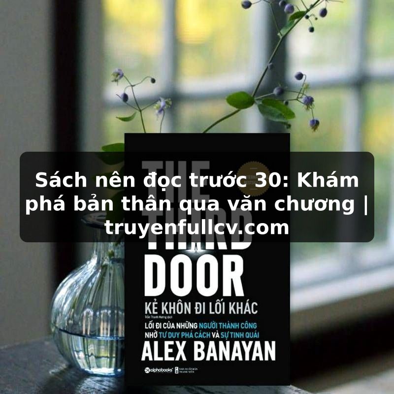 Truyện Tranh Sách nên đọc trước 30: Khám phá bản thân qua văn chương | truyenfullcv.com