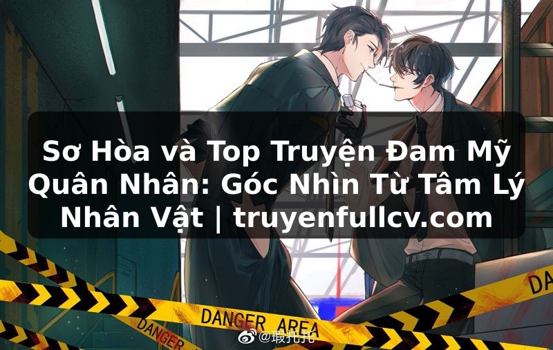 Truyện Tranh Sơ Hòa và Top Truyện Đam Mỹ Quân Nhân: Góc Nhìn Từ Tâm Lý Nhân Vật | truyenfullcv.com