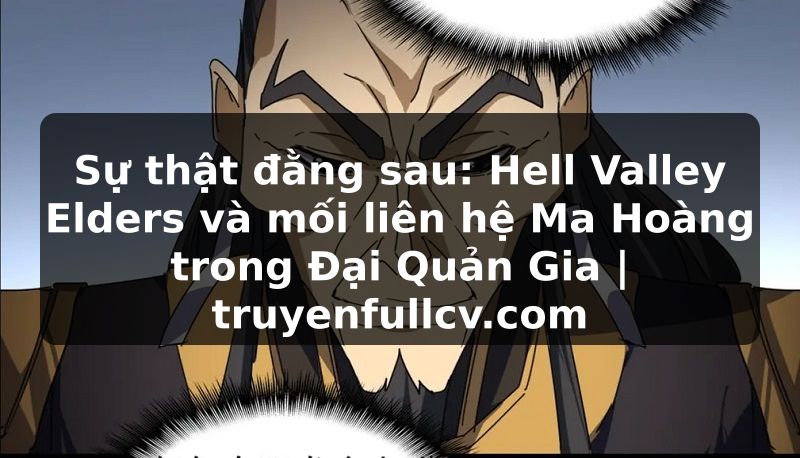 Truyện Tranh Sự thật đằng sau: Hell Valley Elders và mối liên hệ Ma Hoàng trong Đại Quản Gia | truyenfullcv.com