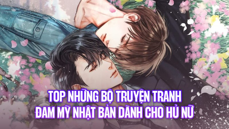 top-7-manga-dam-my-nhat-ban-gay-nghien-cho-hu-nu-cap-nhat-2024-truyenfullcv-com-20-1