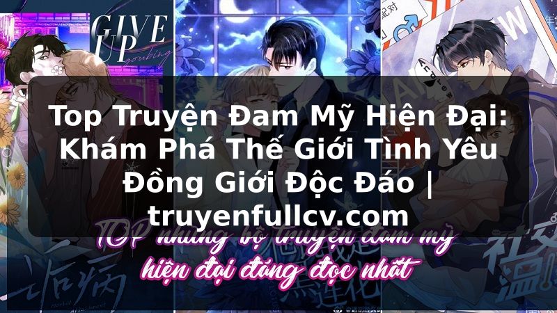 Truyện Tranh Top Truyện Đam Mỹ Hiện Đại: Khám Phá Thế Giới Tình Yêu Đồng Giới Độc Đáo | truyenfullcv.com