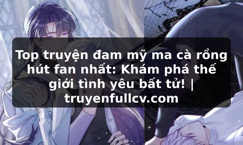 Truyện Tranh Top truyện đam mỹ ma cà rồng hút fan nhất: Khám phá thế giới tình yêu bất tử! | truyenfullcv.com