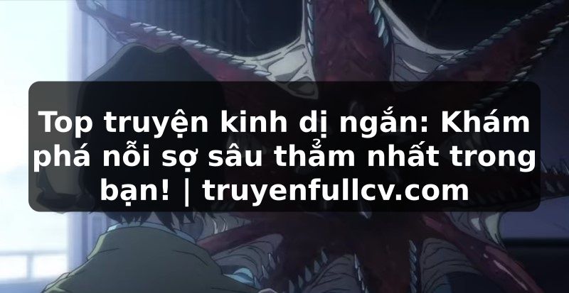 Truyện Tranh Top truyện kinh dị ngắn: Khám phá nỗi sợ sâu thẳm nhất trong bạn! | truyenfullcv.com