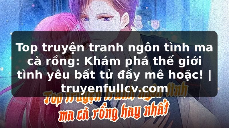 Truyện Tranh Top truyện tranh ngôn tình ma cà rồng: Khám phá thế giới tình yêu bất tử đầy mê hoặc! | truyenfullcv.com