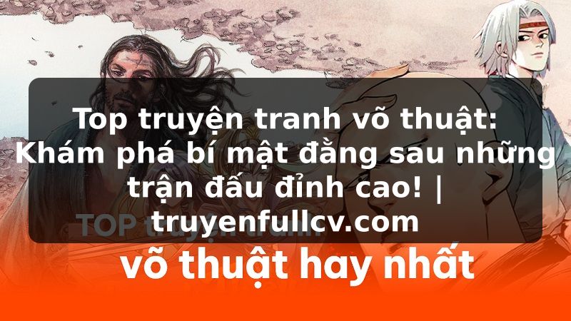 Truyện Tranh Top truyện tranh võ thuật: Khám phá bí mật đằng sau những trận đấu đỉnh cao! | truyenfullcv.com