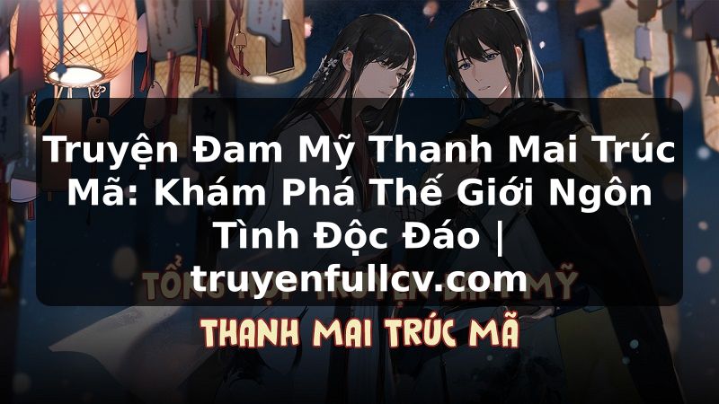 Truyện Tranh Truyện Đam Mỹ Thanh Mai Trúc Mã: Khám Phá Thế Giới Ngôn Tình Độc Đáo | truyenfullcv.com