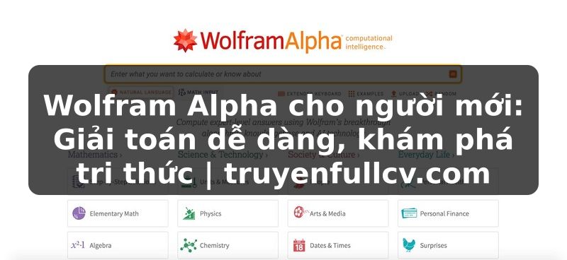 Truyện Tranh Wolfram Alpha cho người mới: Giải toán dễ dàng, khám phá tri thức | truyenfullcv.com
