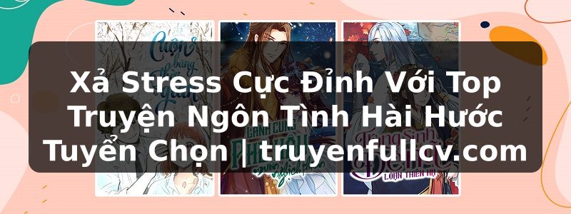 Truyện Tranh Xả Stress Cực Đỉnh Với Top Truyện Ngôn Tình Hài Hước Tuyển Chọn | truyenfullcv.com